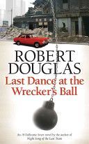 Last Dance at the Wrecker's Ball (Douglas Robert)(Paperback)