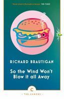 So the Wind Won't Blow It All Away (Brautigan Richard)(Paperback)