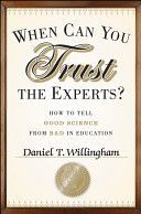 When Can You Trust the Experts? - How to Tell Good Science from Bad in Education (Willingham Daniel T.)(Pevná vazba)