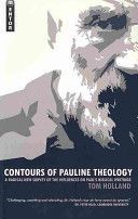Contours of Pauline Theology - A Radical New Survey of the Influences on Paul's Biblical Writings (Holland Tom)(Paperback / softback)