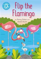 Reading Champion: Flip the Flamingo - Independent Reading Blue 4 (Dolan Penny)(Paperback)