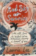 Red Sky at Sunrise - Cider with Rosie, as I Walked out One Midsummer Morning, a Moment of War (Lee Laurie)(Paperback)