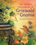 Garden Adventures of Griswald the Gnome (Drescher Daniela)(Pevná vazba)
