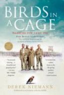 Birds in a Cage - Germany, 1941. Four POW Birdwatchers. The Unlikely Beginning of British Wildlife Conservation (Niemann Derek)(Paperback)