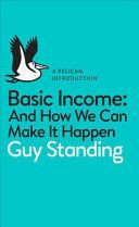 Basic Income - And How We Can Make it Happen (Standing Guy)(Paperback)