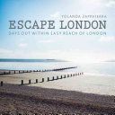 Escape London - Days Out Within Easy Reach of London (Zappaterra Yolanda)(Paperback)