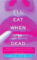I'll Eat When I'm Dead (Bourland Barbara)(Paperback)