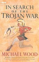 In Search of the Trojan War (Wood Michael)(Paperback)