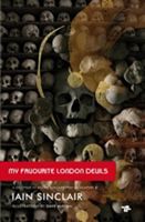 My Favourite London Devils - A Gazetteer of Encounters with Local Scribes, Elective Shamen & Unsponsored Keepers of the Sacred Flame (McKean Dave)(Paperback)