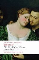 'Tis Pity She's a Whore and Other Plays (Ford John)(Paperback)
