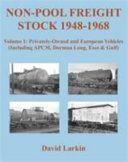 Non-Pool Freight Stock 1948-1968: Privately-Owned and European Vehicles (Including APCM, Dorman Long, Esso & Gulf) (Larkin David)(Paperback)
