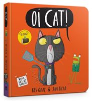 Oi Cat! Board Book (Gray Kes)(Board book)