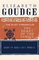 Heart of the Family - Book Three of The Eliot Chronicles (Goudge Elizabeth)(Paperback)
