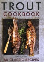 Trout Cookbook - 60 classic recipes (Bamforth Jane)(Pevná vazba)