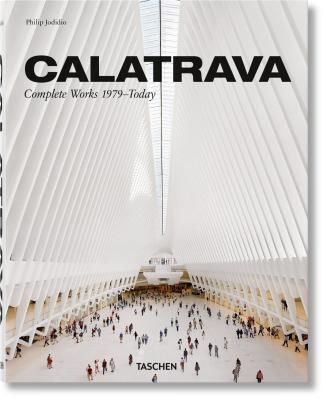Calatrava. Complete Works 1979-today (Jodidio Philip)(Pevná vazba)