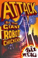 Attack of the Giant Robot Chickens (McCall Alex)(Paperback)