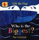 Who Is the Biggest? (Horacek Petr)(Board book)