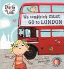 Charlie and Lola: We Completely Must Go to London (Child Lauren)(Pevná vazba)