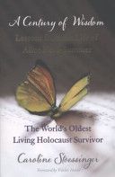 Century of Wisdom - Lessons from the Life of Alice Herz-Sommer, the World's Oldest Living Holocaust Survivor (Stoessinger Caroline)(Paperback)