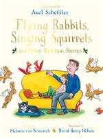 Flying Rabbits, Singing Squirrels and Other Bedtime Stories (von Bismarck Melanie)(Pevná vazba)