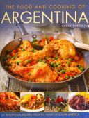 Food and Cooking of Argentina - 65 Traditional Recipes from the Heart of South America (Bartolini Cesar)(Pevná vazba)