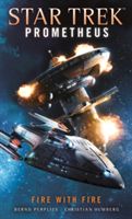 Star Trek Prometheus - Fire with Fire (Humberg Christian)(Paperback)