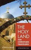 Holy Land for Christian Travelers - An Illustrated Guide to Israel (Beck John A)(Paperback)