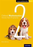 Oxford Mathematics Primary Years Programme Practice and Mastery Book 2 (Murray Brian)(Paperback / softback)