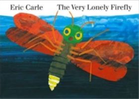 Very Lonely Firefly (Carle Eric)(Board book)