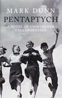 Pentaptych - A Novel of Unintended Collaboration (Dunn Mark)(Pevná vazba)
