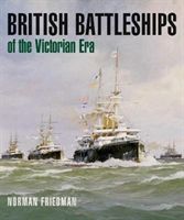 British Battleships of the Victorian Era (Friedman Norman)(Pevná vazba)