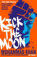 Kick the Moon (Khan Muhammad)(Paperback / softback)