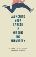 Launching Your Career in Nursing and Midwifery - A Practical Guide (Smoker Annabel)(Paperback)