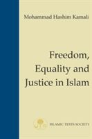 Freedom, Equality and Justice in Islam (Kamali Mohammad Hashim)(Paperback)