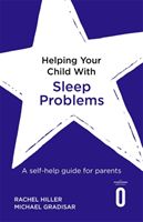 Helping Your Child with Sleep Problems - A self-help guide for parents (Hiller Rachel)(Paperback / softback)
