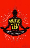 Hardcore Zen - Punk Rock, Monster Movies and the Truth about Reality (Warner Brad)(Paperback)