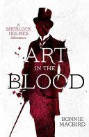 Art in the Blood - A Sherlock Holmes Adventure (MacBird Bonnie)(Paperback)