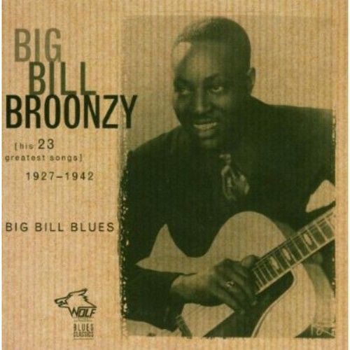 Big Bill Blues: His 23 Greatest Hit Songs 1927-1942 (Big Bill Broonzy) (CD)