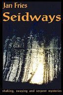 Seidways - Shaking, Swaying and Serpent Mysteries (Fries Jan)(Paperback)
