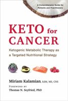 Keto for Cancer - Ketogenic Metabolic Therapy as a Targeted Nutritional Strategy (Kalamian Miriam)(Paperback)