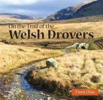 Compact Wales: On the Trail of the Welsh Drovers (Elias Twm)(Paperback)