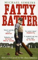 Fatty Batter - How Cricket Saved My Life (then Ruined It) (Simkins Michael)(Paperback)