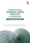 Implementing Evidence-Based Practice in Healthcare - A Facilitation Guide (Harvey Gill)(Paperback)