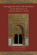 Qur'an and the Prophet in the Writings of Shaykh Ahmad Al-Alawi (Al-Alawi Ahmad)(Paperback)