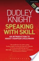 Speaking With Skill - An Introduction to Knight-Thompson Speech Work (Knight Dudley)(Paperback)