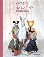 Sewing Luna Lapin's Friends - Over 20 sewing patterns for heirloom dolls and their exquisite handmade clothing (Peel Sarah)(Paperback)