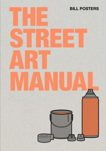 The Street Art Manual - Posters