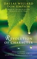 Revolution of Character - Discovering Christ's Pattern for Spiritual Transformation (Willard Dallas)(Paperback)