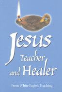 Jesus Teacher and Healer - From White Eagle's Teaching (White Eagle)(Paperback)