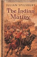 Indian Mutiny (Spilsbury Julian)(Paperback)